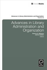 Advances in Library Administration and Organization, Volume 32 цена и информация | Энциклопедии, справочники | kaup24.ee