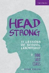 Headstrong: 11 Lessons of School Leadership: 11 Lessons of School Leadership цена и информация | Книги по социальным наукам | kaup24.ee