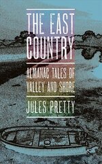 East Country: Almanac Tales of Valley and Shore hind ja info | Ühiskonnateemalised raamatud | kaup24.ee