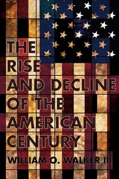 Rise and Decline of the American Century hind ja info | Ühiskonnateemalised raamatud | kaup24.ee