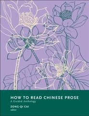 How to Read Chinese Prose: A Guided Anthology hind ja info | Ühiskonnateemalised raamatud | kaup24.ee