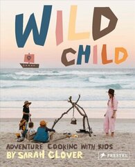 Wild Child: Adventure Cooking With Kids hind ja info | Retseptiraamatud | kaup24.ee