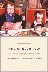 Chosen Few: How Education Shaped Jewish History, 70-1492 цена и информация | Исторические книги | kaup24.ee