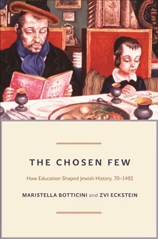 Chosen Few: How Education Shaped Jewish History, 70-1492 цена и информация | Ajalooraamatud | kaup24.ee