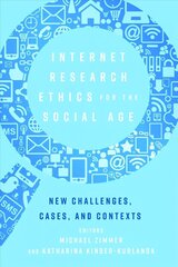 Internet Research Ethics for the Social Age: New Challenges, Cases, and Contexts New edition hind ja info | Entsüklopeediad, teatmeteosed | kaup24.ee