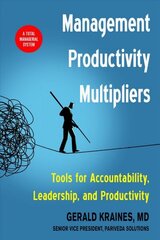 Management Productivity Multipliers: Tools for Accountability, Leadership, and Productivity цена и информация | Книги по экономике | kaup24.ee