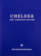 Chelsea: The Complete Record Special edition цена и информация | Книги о питании и здоровом образе жизни | kaup24.ee