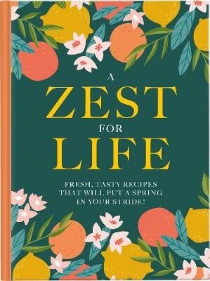 Zest For Life: Fresh, tasty recipes that will put a spring in your stride 2020 цена и информация | Retseptiraamatud  | kaup24.ee