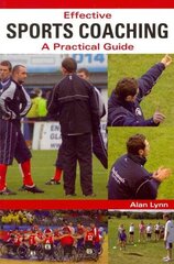 Effective Sports Coaching: A Practical Guide цена и информация | Книги о питании и здоровом образе жизни | kaup24.ee