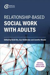 Relationship-based Social Work with Adults цена и информация | Книги по социальным наукам | kaup24.ee