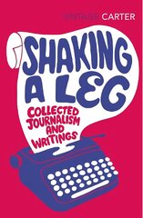 Shaking A Leg: Collected Journalism and Writings hind ja info | Elulooraamatud, biograafiad, memuaarid | kaup24.ee