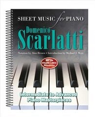 Domenico Scarlatti: Sheet Music for Piano: Intermediate to Advanced New edition цена и информация | Книги об искусстве | kaup24.ee