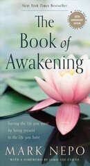 Book of Awakening: Having the Life You Want by Being Present to the Life You Have Twentieth Anniversary ed. hind ja info | Eneseabiraamatud | kaup24.ee