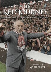 Red Journey: An Oral History of Liverpool Football Club hind ja info | Tervislik eluviis ja toitumine | kaup24.ee