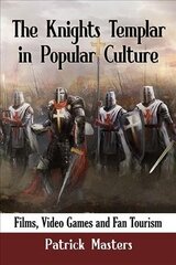 Knights Templar in Popular Culture: Films, Video Games and Fan Tourism цена и информация | Книги по социальным наукам | kaup24.ee