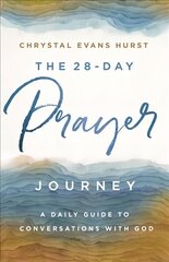 28-Day Prayer Journey: A Daily Guide to Conversations with God hind ja info | Usukirjandus, religioossed raamatud | kaup24.ee