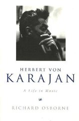 Herbert Von Karajan: A Life in Music hind ja info | Kunstiraamatud | kaup24.ee