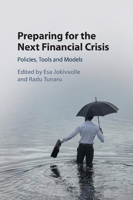 Preparing for the Next Financial Crisis: Policies, Tools and Models цена и информация | Majandusalased raamatud | kaup24.ee