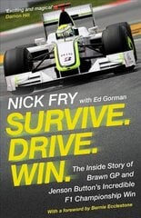 Survive. Drive. Win.: The Inside Story of Brawn GP and Jenson Button's Incredible F1 Championship Win Main hind ja info | Tervislik eluviis ja toitumine | kaup24.ee