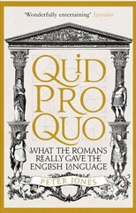 Quid Pro Quo: What the Romans Really Gave the English Language Main hind ja info | Võõrkeele õppematerjalid | kaup24.ee