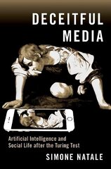 Deceitful Media: Artificial Intelligence and Social Life after the Turing Test hind ja info | Entsüklopeediad, teatmeteosed | kaup24.ee