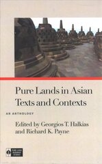 Pure Lands in Asian Texts and Contexts: An Anthology цена и информация | Духовная литература | kaup24.ee