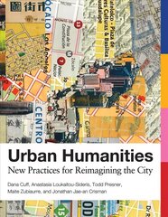 Urban Humanities: New Practices for Reimagining the City цена и информация | Книги по архитектуре | kaup24.ee