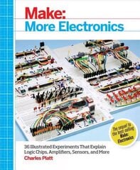 Make: More Electronics: Journey Deep into the World of Logic Chips, Amplifiers, Sensors, and Randomicity цена и информация | Книги по социальным наукам | kaup24.ee