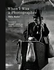 When I Was a Photographer hind ja info | Fotograafia raamatud | kaup24.ee