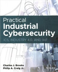 Practical Industrial Cybersecurity: ICS, Industry 4.0, and IIoT: ICS, Industry 4.0, and IIoT цена и информация | Книги по экономике | kaup24.ee