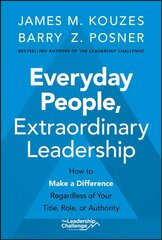 Everyday People, Extraordinary Leadership - How to Make a Difference Regardless of Your Title, Role, or Authority hind ja info | Majandusalased raamatud | kaup24.ee