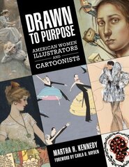 Drawn to Purpose: American Women Illustrators and Cartoonists hind ja info | Ühiskonnateemalised raamatud | kaup24.ee