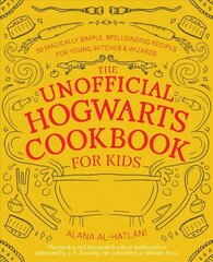 Unofficial Hogwarts Cookbook For Kids: 50 Magically Simple, Spellbinding Recipes for Young Witches & Wizards hind ja info | Noortekirjandus | kaup24.ee