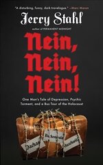 Nein, Nein, Nein!: One Man's Tale of Depression, Psychic Torment, and a Bus Tour of the Holocaust цена и информация | Биографии, автобиогафии, мемуары | kaup24.ee