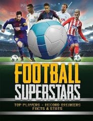 Football Superstars: Top players, record breakers, facts and stats hind ja info | Noortekirjandus | kaup24.ee