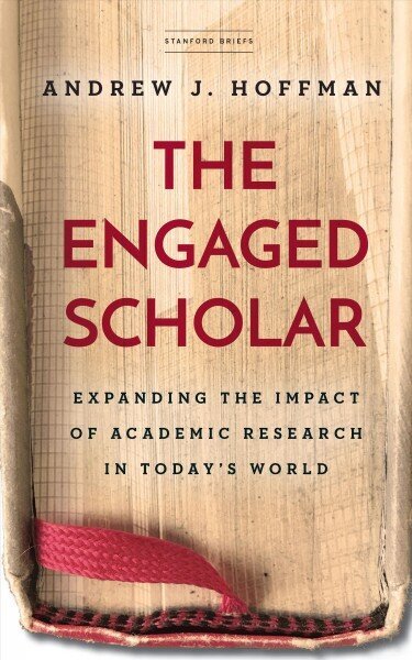 Engaged Scholar: Expanding the Impact of Academic Research in Today's World hind ja info | Ühiskonnateemalised raamatud | kaup24.ee