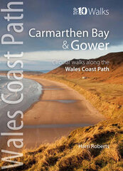 Carmarthen Bay & Gower: Circular Walks Along the Wales Coast Path UK ed. hind ja info | Tervislik eluviis ja toitumine | kaup24.ee