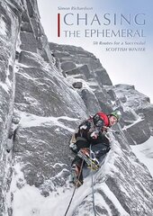 Chasing the Ephemeral: 50 Routes for a Successful Scottish Winter hind ja info | Tervislik eluviis ja toitumine | kaup24.ee