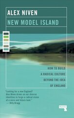 New Model Island: How to Build a Radical Culture Beyond the Idea of England New edition hind ja info | Ühiskonnateemalised raamatud | kaup24.ee