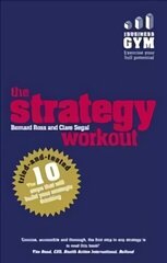 Strategy Workout, The: The 10 tried-and-tested steps that will build your strategic thinking skills hind ja info | Majandusalased raamatud | kaup24.ee