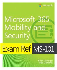 Exam Ref MS-101 Microsoft 365 Mobility and Security hind ja info | Majandusalased raamatud | kaup24.ee