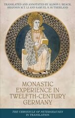 Monastic Experience in Twelfth-Century Germany: The Chronicle of Petershausen in Translation цена и информация | Исторические книги | kaup24.ee