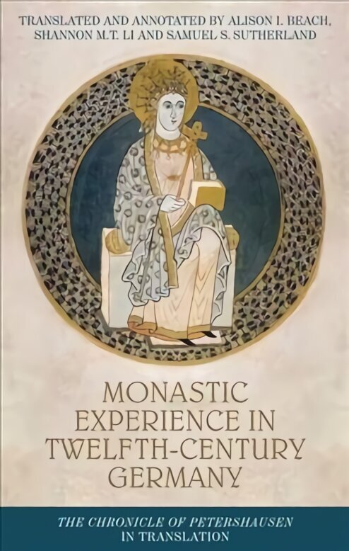 Monastic Experience in Twelfth-Century Germany: The Chronicle of Petershausen in Translation hind ja info | Ajalooraamatud | kaup24.ee