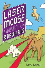 Laser Moose and Rabbit Boy: As the Deer Flies hind ja info | Noortekirjandus | kaup24.ee