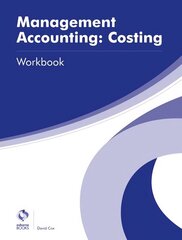 Management Accounting: Costing Workbook цена и информация | Книги по экономике | kaup24.ee