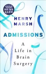 Admissions: A Life in Brain Surgery hind ja info | Elulooraamatud, biograafiad, memuaarid | kaup24.ee