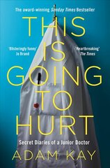 This is Going to Hurt: Secret Diaries of a Junior Doctor hind ja info | Elulooraamatud, biograafiad, memuaarid | kaup24.ee