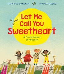 Let Me Call You Sweetheart: A Valentine's Day Book For Kids цена и информация | Книги для малышей | kaup24.ee