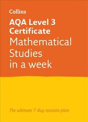 AQA Level 3 Certificate Mathematical Studies: In a Week: Ideal for Home Learning, 2023 and 2024 Exams, AQA Level 3 Certificate Mathematical Studies: In a Week: For the 2020   Autumn & 2021 Summer Exams цена и информация | Книги по экономике | kaup24.ee