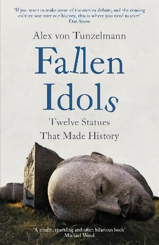 Fallen Idols: History is not erased when statues are pulled down. It is made. цена и информация | Kunstiraamatud | kaup24.ee